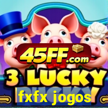 fxfx jogos
